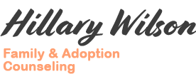 Hillary Wilson, M.A., M.F.T. - Family & Adoption Counseling - Parenting Consultations